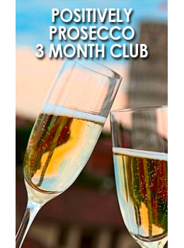 POSITIVELY PROSECCO 3 MONTH CLUB   